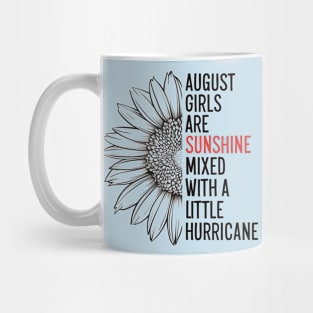 August Girls Are Sunshine Mixed With A Little Hurricane Mug